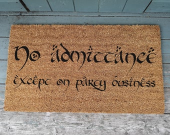 No Admittance Except on Party Business - Lord of the Rings - The Hobbit -  LOTR - Personalized - house warming - new house present - doormat