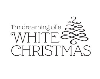 I'm Dreaming of a White Christmas - Christmas printable, Christmas Decor, Holiday Printable, Christmas Wall Art, Holiday Print, Holiday