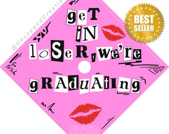 Mean Girls Grad Cap Design | CARDSTOCK Graduation Cap Design | Burn Book, "Get in loser," so fetch