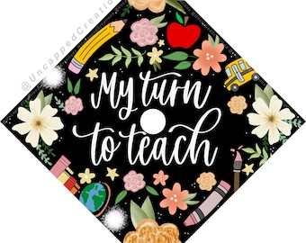 Teacher Grad Cap Design | CARDSTOCK Graduation Cap Design | education grad cap, future teacher grad cap, my turn to teach, floral grad cap