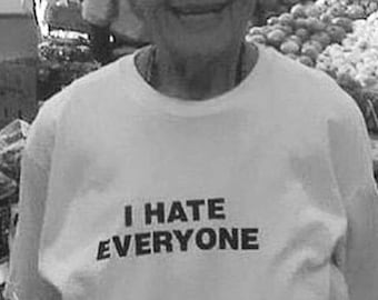 I Hate Everyone T-Shirt