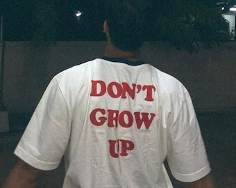 Don't Grow Up T-Shirt