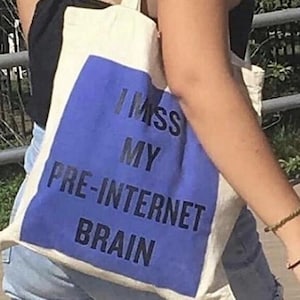 I Miss My Pre-Internet Brain Tote Bag