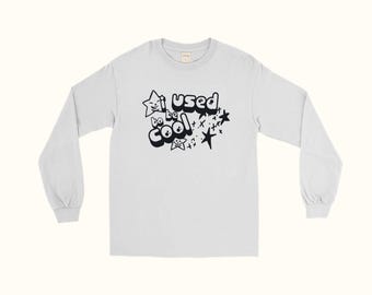 I Used To Be Cool Long Sleeve T-Shirt
