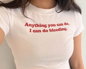 I Can Do Bleeding Baby Tee