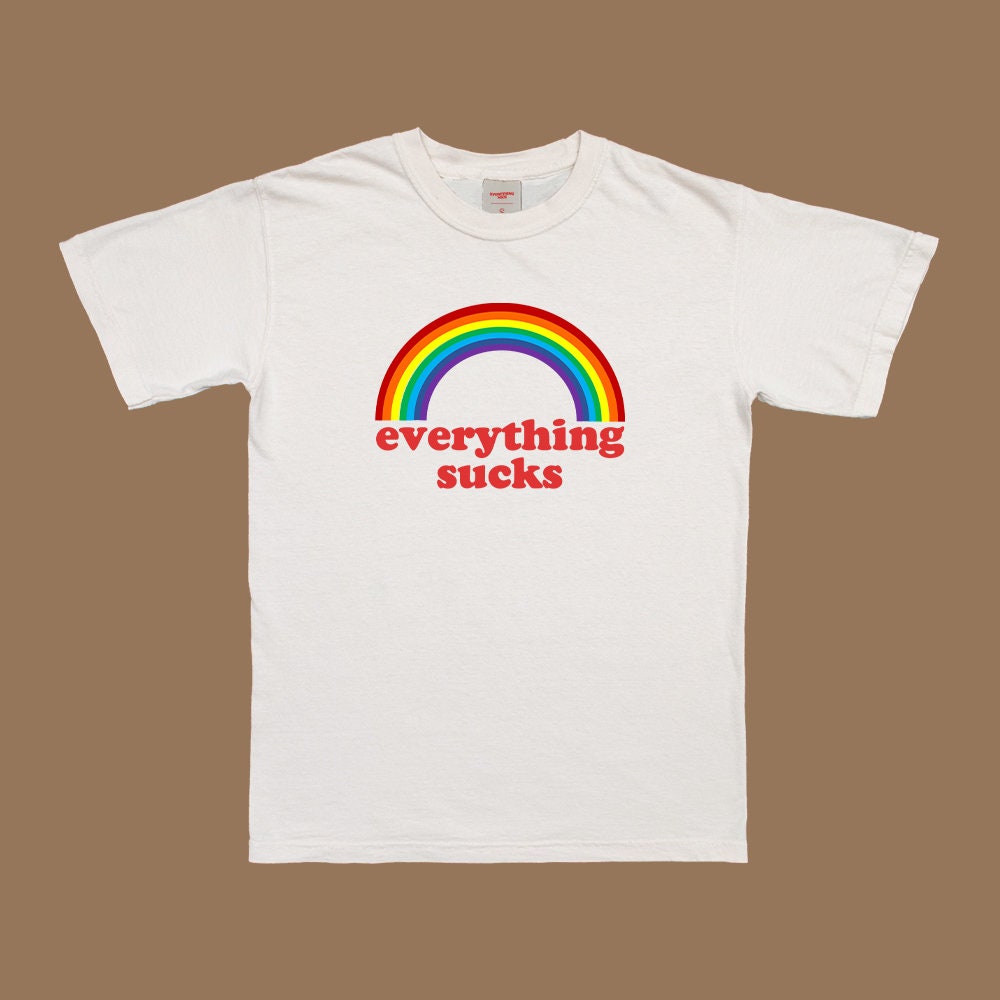 Everything sucks shirt Clearance
