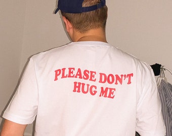 Please Don't Hug Me T-Shirt