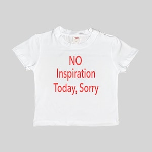 Dzisiaj nie ma inspiracji Przepraszam, Baby Tee