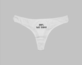 100% Not Today Thong Pantie