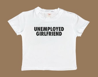 Unemployed Girlfriend Baby Tee