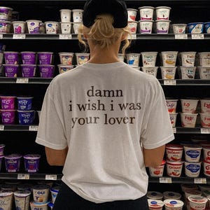 Damn I Wish I Was Your Lover T-Shirt