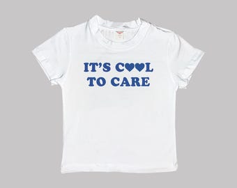 It's Cool To Care Baby Tee Crop Top Shirt
