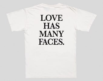 Love Has Many Faces T-Shirt