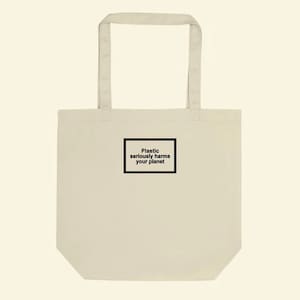 Plastic Harms Your Planet Tote Bag