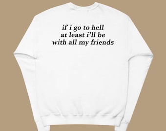 If I Go To Hell Sweatshirt