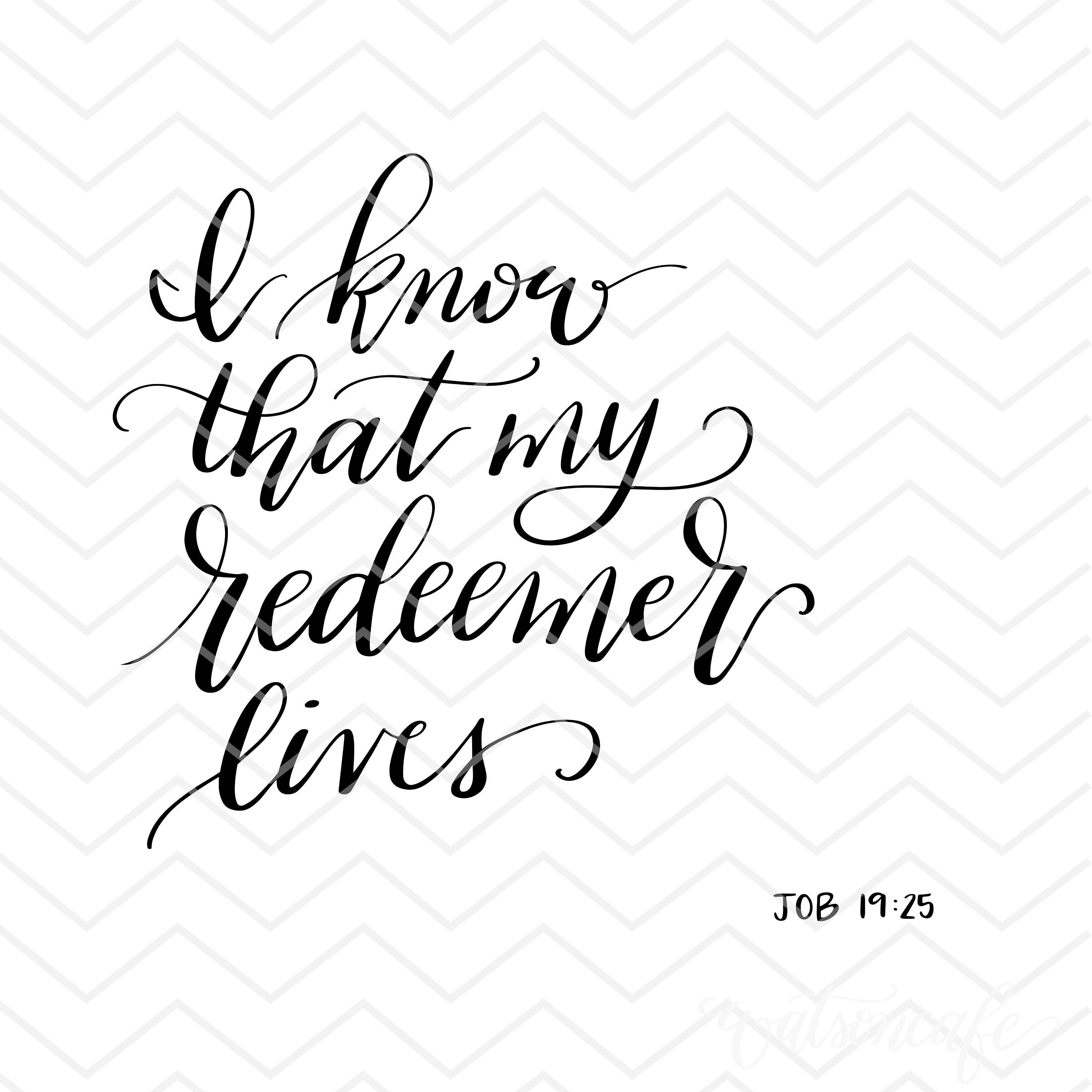 Job 19:25 - My Redeemer Lives - Digital Design | Svg | Png | Jpg | Pdf ...