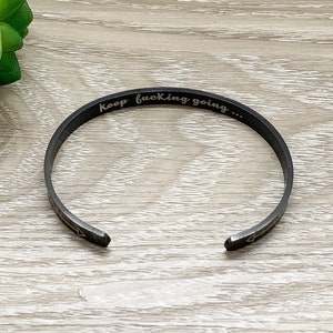 Keep Fucking Going Bangle Bracelet, Friendship Gift, Hidden Message Bracelet, Gift for Friend, Mantra Bracelet, Minimal Cuff Bangle image 3