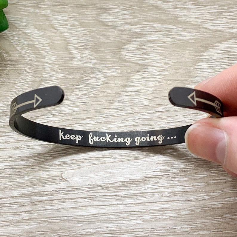 Keep Fucking Going Bangle Bracelet, Friendship Gift, Hidden Message Bracelet, Gift for Friend, Mantra Bracelet, Minimal Cuff Bangle image 1