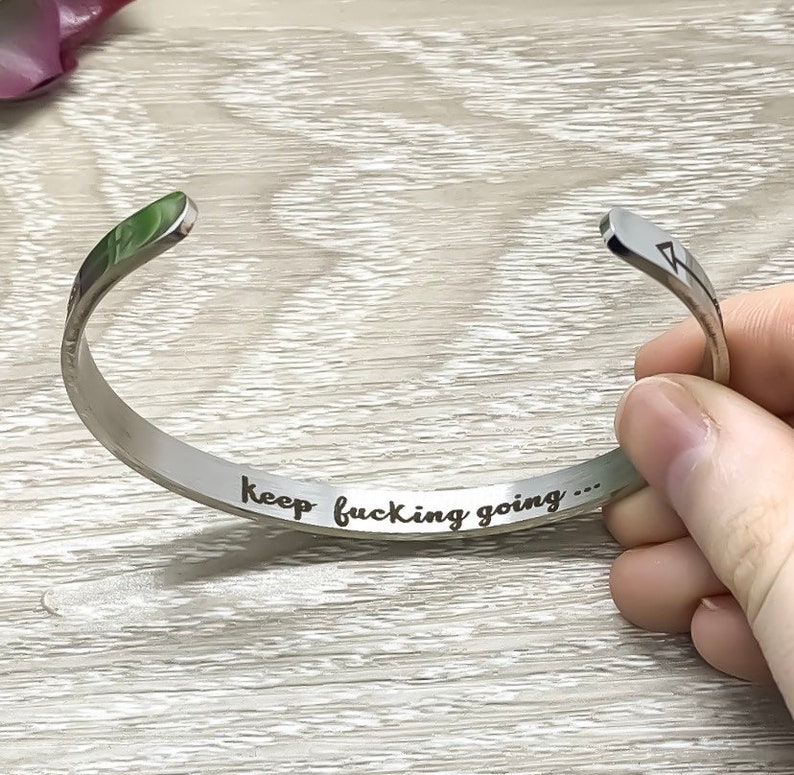 Keep Fucking Going Bangle Bracelet, Friendship Gift, Hidden Message Bracelet, Gift for Friend, Mantra Bracelet, Minimal Cuff Bangle image 4