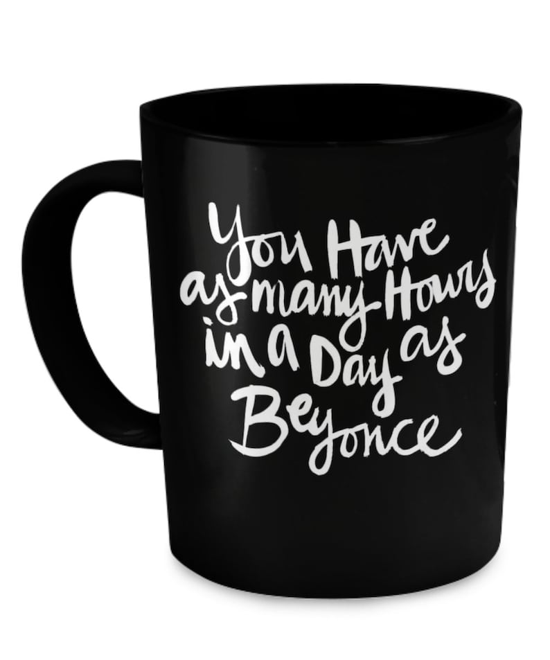 Just as Many Hours as Beyonce Mug - Etsy