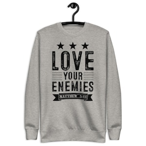 Love Your Enemies Unisex Fleece Pullover Matthew 5:44 Bible Verse