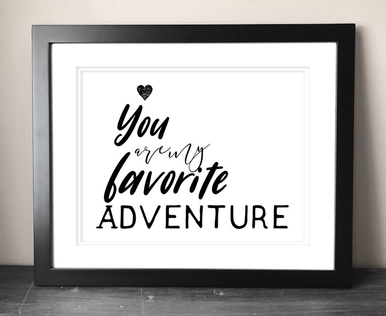 Usted Es Mi Arte Imprimible De Aventura Favorita Para El Arte Etsy