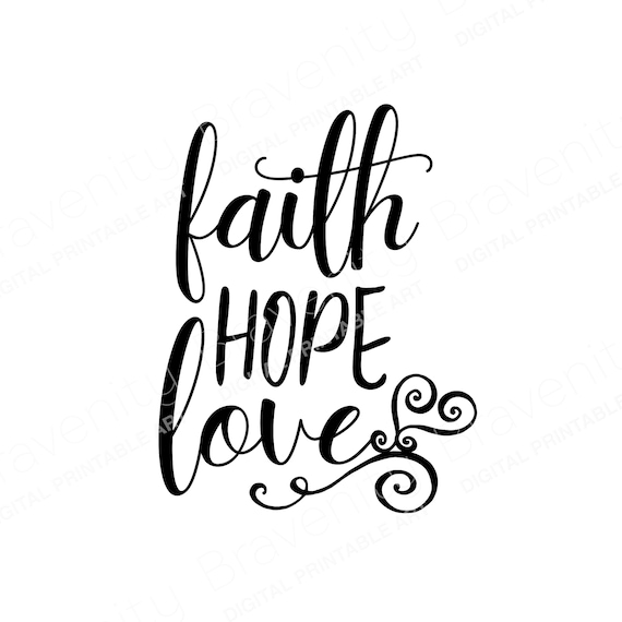 Faith Hope Love Printable Word Art With Farmhouse Style Script Typography For Wall Decor Wedding Decor Farmhouse Gallery Plus Svg File