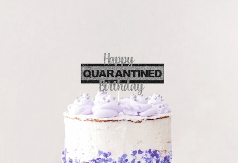 Happy Quarantined Birthday Cake Topper Happy Quarantine - Etsy