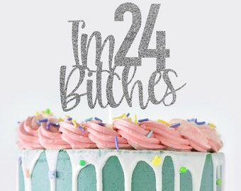 Any Age Birthday Cake Topper, Happy Birthday Cake Topper, Bitches Cake Topper, Adult Party Decor, Profanity Cake Topper, Custom