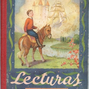 May include: A vintage book cover featuring a boy on a brown horse, with a castle, ship, and lake in the background. The title "Lecturas" is in cursive, with "Libro Segundo" below.