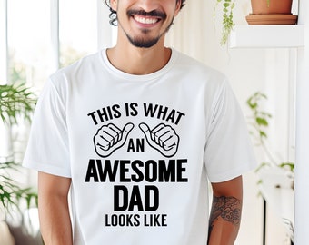 Awesome Dad Tee Proud Dad Shirt for Step Dad Gift Funny Dad Tshirt Gift for Soon to Be Dad Birthday Gift for Best Dad Ever Shirt for Husband