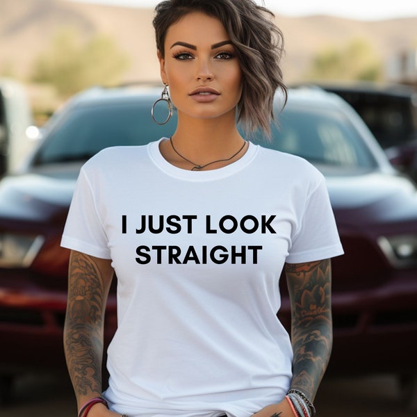 LGBT Shirt Lesbian Pride Tshirt I Just Look Straight T-shirt Funny Gay Shirt Funny Pride Shirt Funny Gift for Gay Friend Lesbian Couple Gift