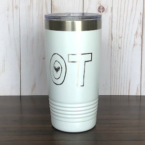 Occupational Therapist Cup - OT Gift - Occupational Therapist - Engraved Travel Mug - OT graduate gift - coffee mug