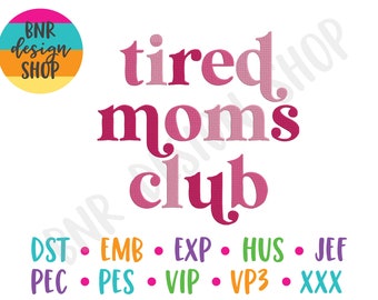 Mom Embroidery Designs Mama, Tired Moms Club, Mom Embroidery File for Hats, Mama Embroidery Design, Mom Embroidery for Sweatshirts