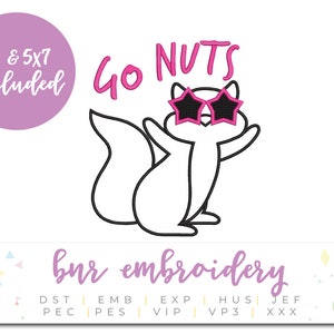 Puede incluir: Un dibujo en blanco y negro de una ardilla con gafas de sol rosas con el texto "GO NUTS" encima. La imagen incluye el texto "4x4 & 5x7 included" y "bur embroidery" con los tipos de archivo DST, EMB, PEC, PES, EXP, VIP, HUS, JEF, VP3 y XXX.