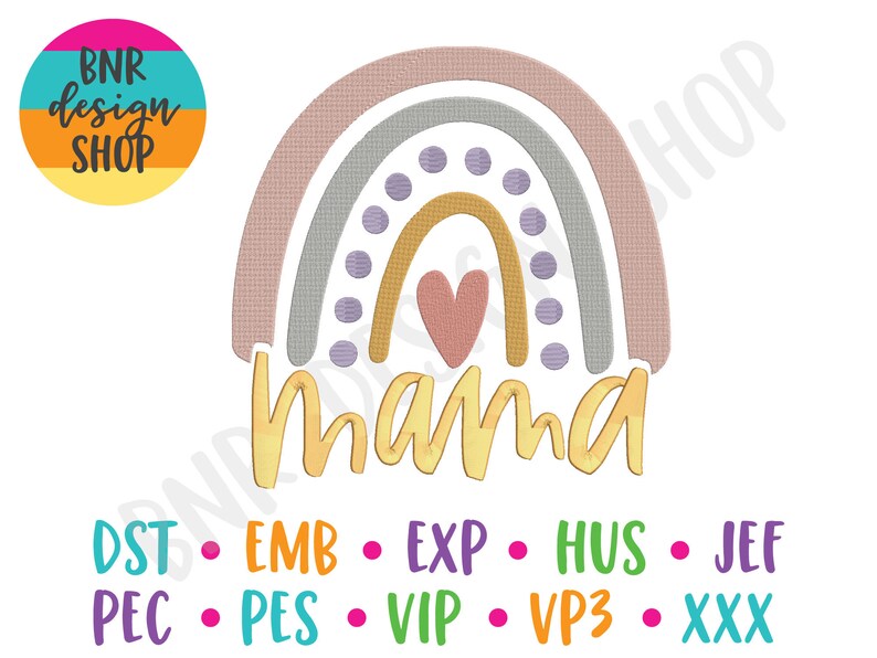 May include: A digital embroidery design featuring a rainbow with a heart in the center and the word "mama" underneath. The rainbow is in shades of pink, gray, purple, and gold. The design is available in multiple formats, including DST, EMB, EXP, HUS, JEF, PEC, PES, VIP, VP3, and XXX.