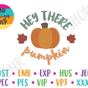 Pumpkin Embroidery Designs Fall, Hey There Pumpkin Embroidery File Trendy, Fall Embroidery Designs for Machine, Autumn Embroidery for Kids