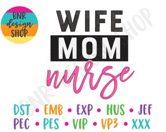 Wife Mom Nurse Embroidery Design, 2 Sizes, Nurse Machine Embroidery Design, Embroidery Pattern, Embroidery File, Instant Download