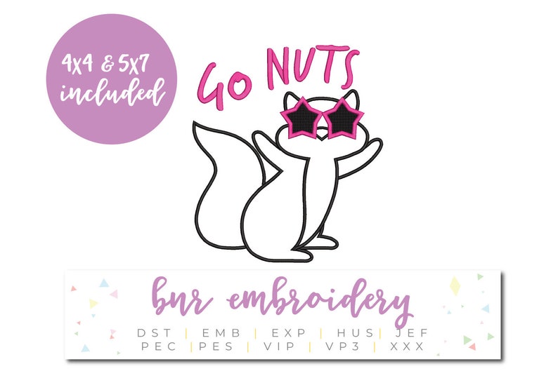 K&ouml;nnte beinhalten: Eine Schwarzwei&szlig;-Zeichnung eines Eichh&ouml;rnchens mit rosa Sonnenbrille und dem Text "GO NUTS" dar&uuml;ber. Das Bild enth&auml;lt den Text "4x4 & 5x7 included" in einem lila Kreis. Der Text "bur embroidery" befindet sich unter dem Eichh&ouml;rnchen mit dem Text "DST EMB EXP HUS JEF PEC PES VIP VP3 XXX" darunter.