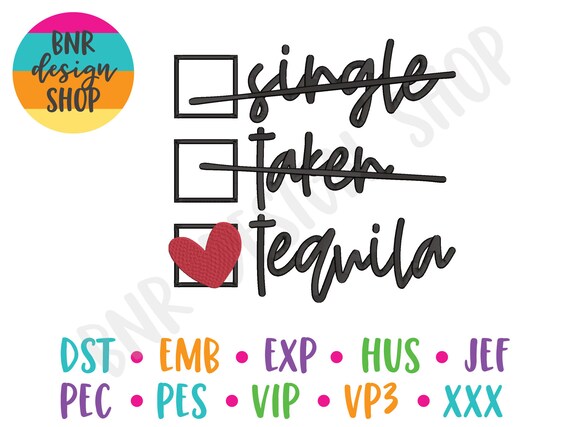 Valentines Day Embroidery Design Valentines, Single Taken Tequila, Embroidery Pattern Machine, Embroidery Files Trendy, Embroidery Files PES