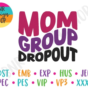 Mom Embroidery Design, 2 Sizes, Mom Group Dropout Embroidery, Embroidery Design, Embroidery Pattern, Embroidery File