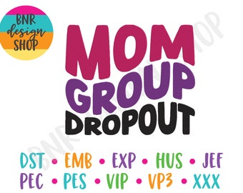 Mom Embroidery Design, 2 Sizes, Mom Group Dropout Embroidery, Embroidery Design, Embroidery Pattern, Embroidery File
