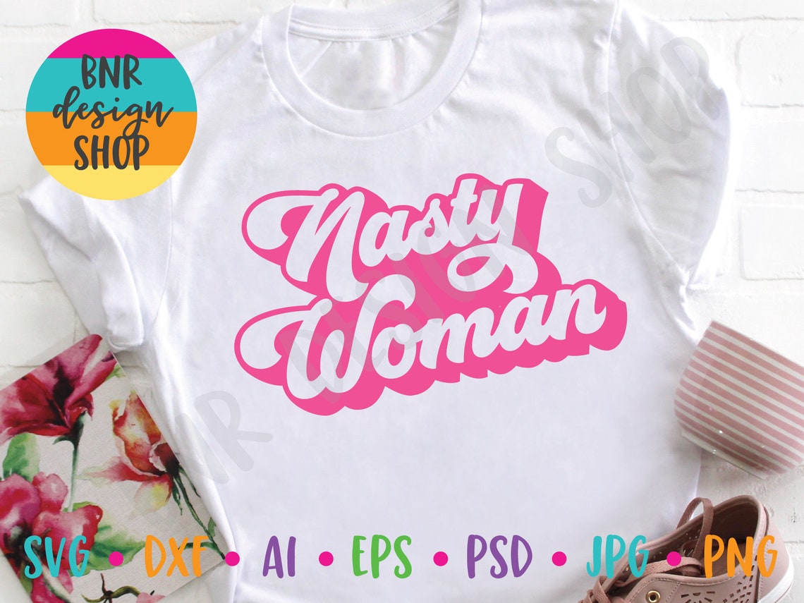 Download Nasty Woman SVG Girl Boss SVG SVG File Dxf File Cut File | Etsy