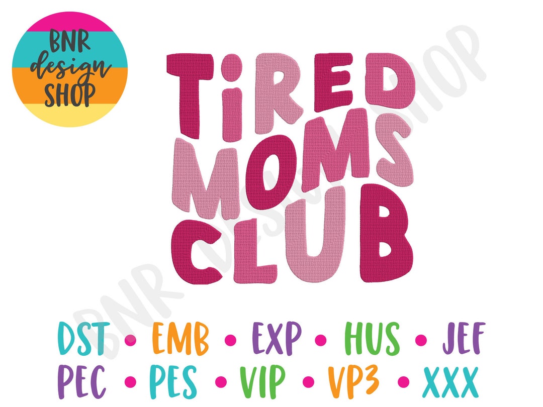 Tired Moms Club Embroidery, Mom Embroidery Designs, Trendy Embroidery ...