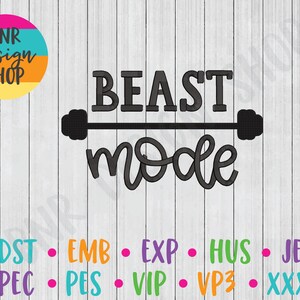 May include: Black and white graphic design with the text "BEAST mode" with a barbell above the text. The text "BNR design SHOP" is in a circle with pink, blue, and orange stripes. Below the graphic, the text "DST EMB EXP HUS JEF PEC PES VIP VP3 XXX" is in a row.
