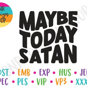 Puede incluir: Diseño gráfico en blanco y negro con el texto "Maybe Today Satan". El diseño utiliza una fuente en negrita y de bloques. El texto está sobre un fondo blanco.