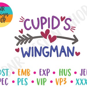 May include: Purple and blue embroidery design with the text "CUPID'S WINGMAN" and a gray arrow with pink hearts. The design is for embroidery machines and includes the file formats DST, EMB, EXP, HUS, JEF, PEC, PES, VIP, VP3, and XXX.