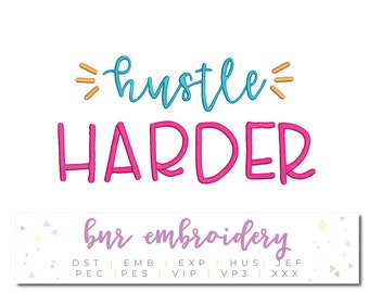 Hustle Embroidery, Hustle Harder Embroidery Design, Embroidery Pattern, Embroidery File, Instant Download
