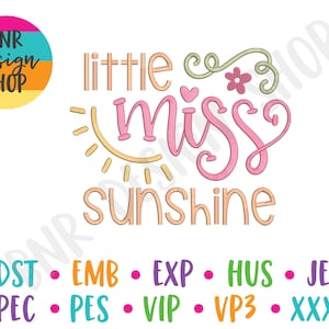 May include: Embroidery design file for a colorful "little miss sunshine" design with a sun and flower graphic.  The design is available in DST, EMB, EXP, HUS, JEF, PEC, PES, VIP, VP3, and XXX formats.
