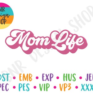 Mom Life Embroidery Design, Mom Embroidery Design for Women, Mama Embroidery File for Mama, Mom Embroidery for Sweatshirt, Trendy Embroidery